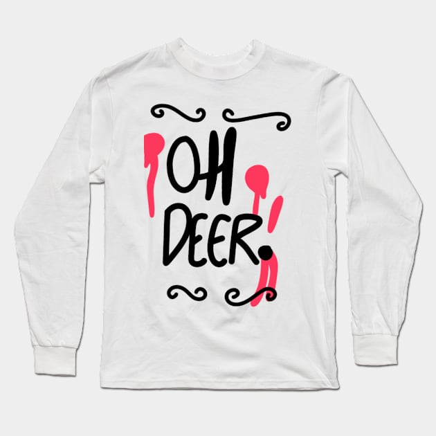 Oh Deer Long Sleeve T-Shirt by KadyBeam